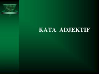 KATA ADJEKTIF