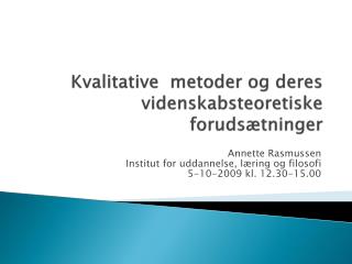 Kvalitative metoder og deres videnskabsteoretiske forudsætninger