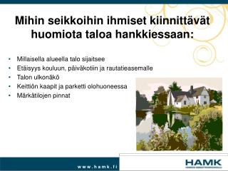 Mihin seikkoihin ihmiset kiinnittävät huomiota taloa hankkiessaan: