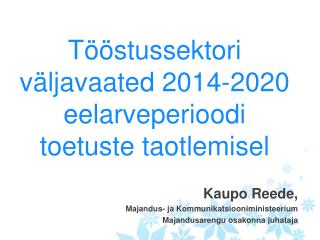 Tööstussektori väljavaated 2014-2020 eelarveperioodi toetuste taotlemisel