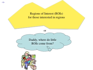 Regions of Interest (ROIs) for those interested in regions
