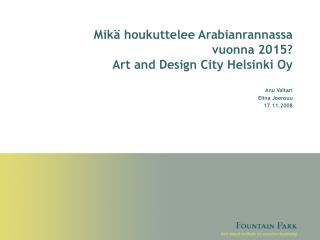 Mikä houkuttelee Arabianrannassa vuonna 2015? Art and Design City Helsinki Oy