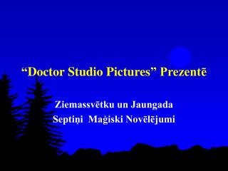 “ Doctor Studio Pictures ” Prezentē