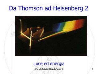 Da Thomson ad Heisenberg 2