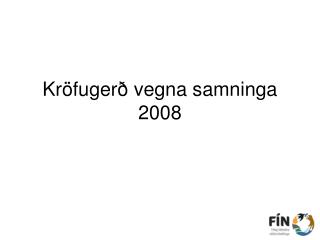 Kröfugerð vegna samninga 2008