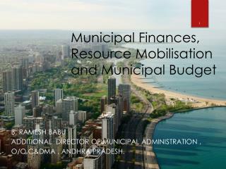 Municipal Finances, Resource Mobilisation and Municipal Budget