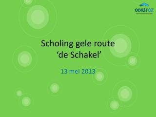 Scholing gele route ‘de Schakel’