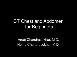 CT Chest and Abdomen for Beginners