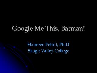 Google Me This, Batman!