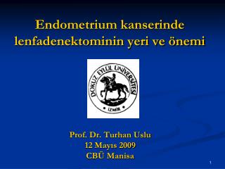 Endometrium kanserinde lenfadenektominin yeri ve önemi