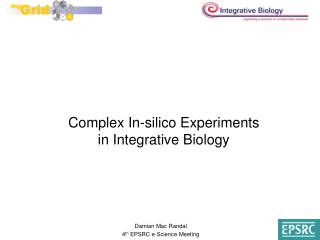 Complex In-silico Experiments in Integrative Biology