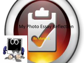 My Photo Essay Reflection