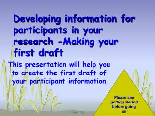 Developing information for participants in your research - Making your first draft