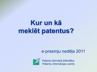 Kur un kā meklēt patentus?