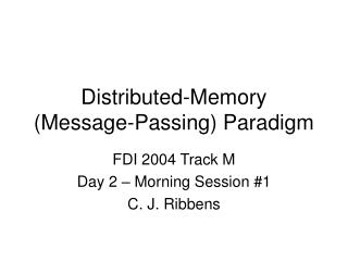 Distributed-Memory (Message-Passing) Paradigm