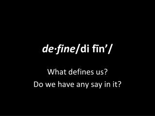 de·fine /di fīn’/