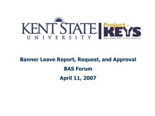 Banner Leave Report, Request, and Approval BAS Forum April 11, 2007