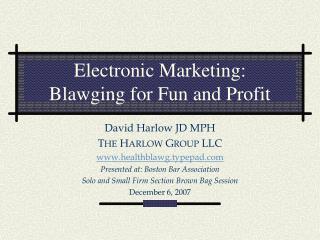 Electronic Marketing: Blawging for Fun and Profit