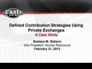 Defined Contribution Strategies Using Private Exchanges A Case Study