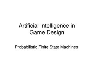 Artificial Intelligence in Game Design