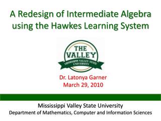 A Redesign of Intermediate Algebra using the Hawkes Learning System