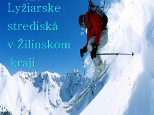 Lyžiarske strediská v Žilinskom kraji