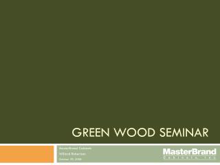 Green Wood Seminar