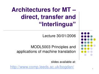 Architectures for MT – direct, transfer and “Interlingua”