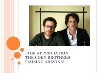 FILM APPRECIATION THE COEN BROTHERS ‘RAISING ARIZONA’