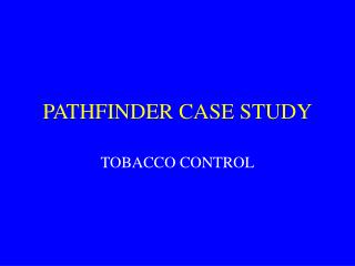 PATHFINDER CASE STUDY