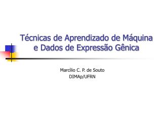 Técnicas de Aprendizado de Máquina e Dados de Expressão Gênica