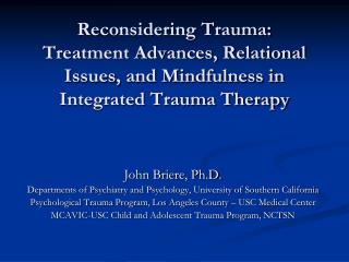 John Briere, Ph.D. Departments of Psychiatry and Psychology, University of Southern California