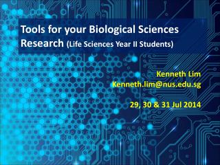 Tools for your Biological Sciences Research (Life Sciences Year II Students)