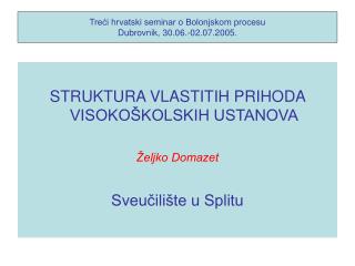 Treći hrvatski seminar o Bolonjskom procesu Dubrovnik, 30.06.-02.07.2005.