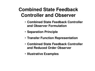 Combined State Feedback Controller and Observer