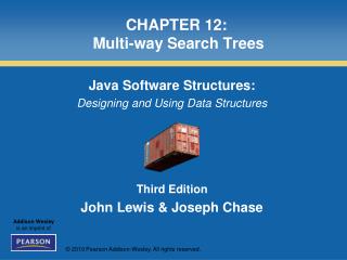 CHAPTER 12: Multi-way Search Trees