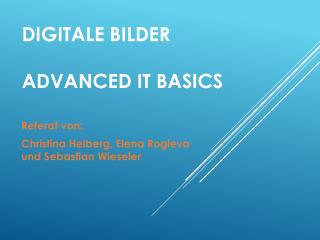 Digitale Bilder Advanced IT Basics