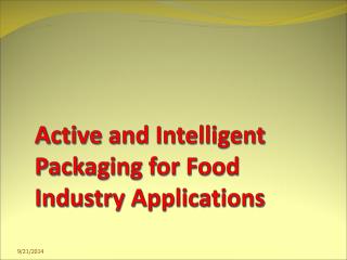 Active and Intelligent Packaging for Food Industry Applications