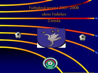 Futbalová sezona 2007 -2008 okres Trebišov 2.trieda