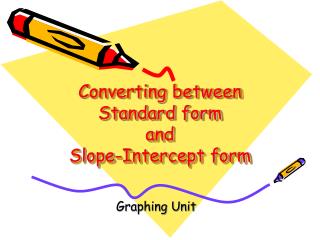 Converting between Standard form and Slope-Intercept form