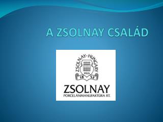 A ZSOLNAY CSALÁD