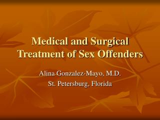 Medical and Surgical Treatment of Sex Offenders