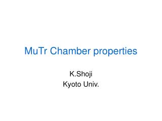 MuTr Chamber properties