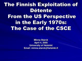 Minna Starck April 4, 2005 University of Helsinki Email: minna.starck@helsinki.fi