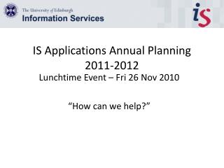 IS Applications Annual Planning 2011-2012