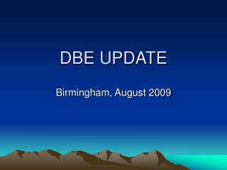 DBE UPDATE