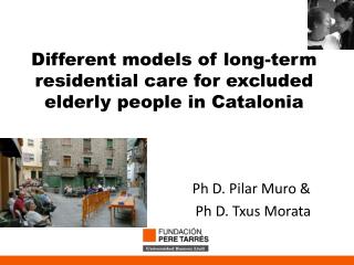 Different models of long-term residential care for excluded elderly people in Catalonia