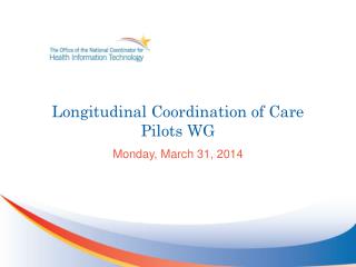 Longitudinal Coordination of Care Pilots WG