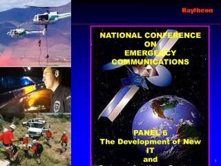 NATIONAL CONFERENCE ON EMERGENCY COMMUNICATIONS PANEL 6 The Development of New IT and