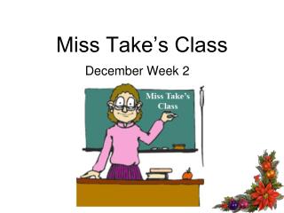 Miss Take’s Class